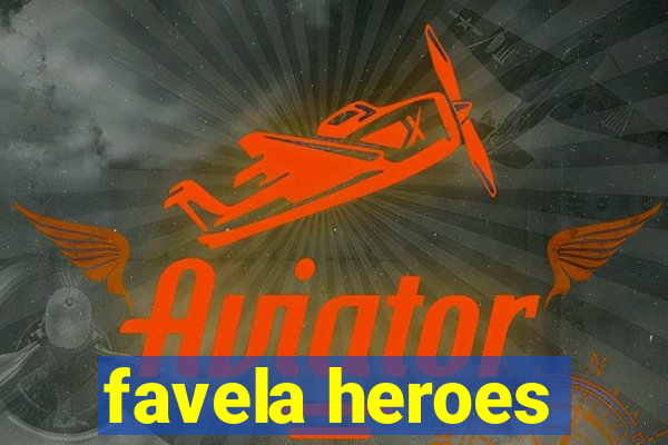 favela heroes